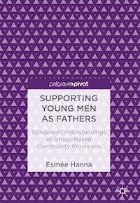 Supporting Young Men as Fathers - Esmée Hanna - E-Book