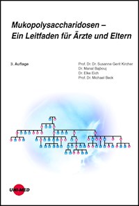 Mukopolysaccharidosen - Ein Leitfaden für Ärzte und Eltern - Susanne Gerit Kircher - E-Book