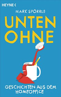 Unten ohne - Mark Spörrle - E-Book