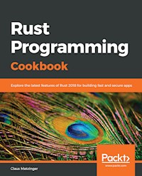 Rust Programming Cookbook - Claus Matzinger - E-Book