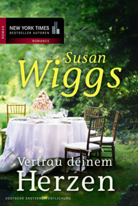Vertrau deinem Herzen - Susan Wiggs - E-Book
