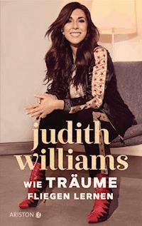Wie Träume fliegen lernen - Judith Williams - E-Book