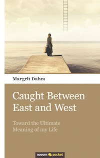Caught Between East and West - Margrit Dahm - E-Book