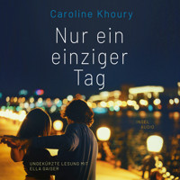 Nur ein einziger Tag (Ungekürzt) - Caroline Khoury - Hörbuch