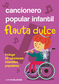 Cancionero popular infantil para flauta dulce soprano - Joan Capafons Manils - E-Book