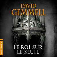 Le Roi sur le Seuil - David Gemmell - Hörbuch