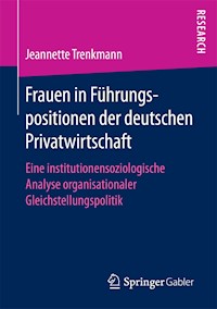 Frauen in Führungspositionen der deutschen Privatwirtschaft - Jeannette Trenkmann - E-Book