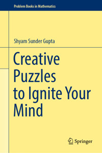 Creative Puzzles to Ignite Your Mind - Shyam Sunder Gupta - E-Book