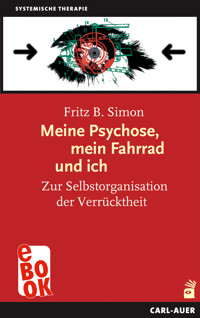 Meine Psychose, mein Fahrrad und ich - Fritz B. Simon - E-Book