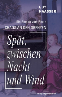 Spät, zwischen Nacht und Wind - Guy Haasser - E-Book