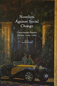 Novelists Against Social Change - Kate Macdonald - E-Book