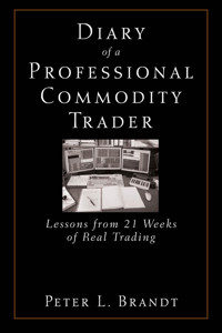 Diary of a Professional Commodity Trader - Peter L. Brandt - E-Book