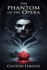The Phantom of the Opera - Gastón Leroux - E-Book