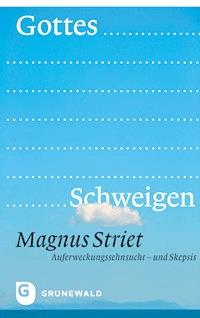 Gottes Schweigen - Magnus Striet - E-Book