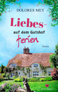 Liebesferien auf dem Gutshof - Dolores Mey - E-Book