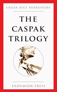 The Caspak Trilogy - Edgar Rice Burroughs - E-Book