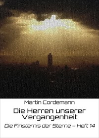 Die Herren unserer Vergangenheit - Martin Cordemann - E-Book