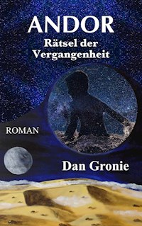 Andor - Rätsel der Vergangenheit - Dan Gronie - E-Book