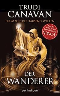 Die Magie der tausend Welten - Der Wanderer - Trudi Canavan - E-Book