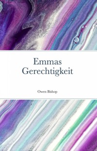 Emmas Gerechtigkeit - Owen Bishop - E-Book
