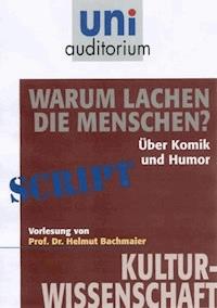 Warum lachen die Menschen? - Helmut Bachmaier - E-Book