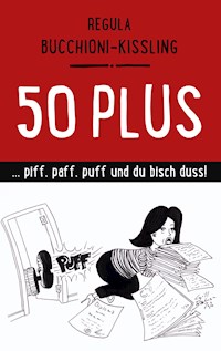 50 plus - Regula Bucchioni-Kissling - E-Book