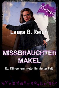 Missbrauchter Makel - Laura B. Reich - E-Book
