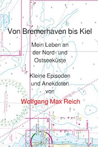 Von Bremerhaven bis Kiel - Wolfgang Max Reich - E-Book
