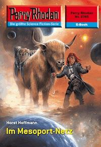 Perry Rhodan 2385: Im Mesoport-Netz - Horst Hoffmann - E-Book