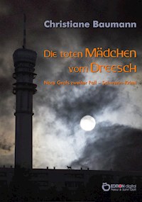 Die toten Mädchen vom Dreesch - Christiane Baumann - E-Book