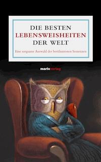 Die besten Lebensweisheiten der Welt -  - E-Book