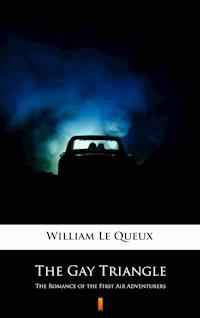 The Gay Triangle - William Le Queux - E-Book