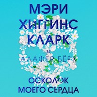 Осколок моего сердца - Мэри Хиггинс Кларк - Hörbuch