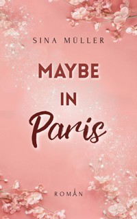 Maybe in Paris - Sina Müller - E-Book