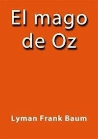 El mago de Oz - Lyman Frank Baum - E-Book