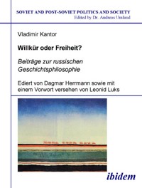 Willkür oder Freiheit? Beiträge zur russischen Geschichtsphilosophie - Vladimir Kantor - E-Book