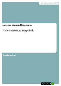 Haile Selassis Außenpolitik - Janneke Langen-Hegemann - E-Book