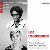 Eine Frauenstimme! Die Nachrichtensprecherinnen Wibke Bruhns & Anne-Rose Neumann - Barbara Sichtermann - Hörbuch