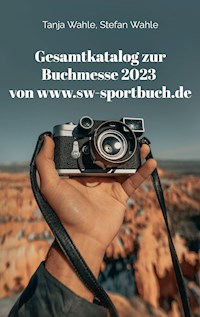 Gesamtkatalog zur Buchmesse 2023 von www.sw-sportbuch.de - Tanja Wahle - E-Book