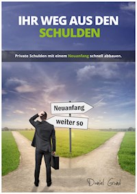 Ihr Weg aus den Schulden - Daniel Grund - E-Book