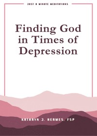 Finding God in Times of Depression - Sr. Kathryn J. Hermes FSP - E-Book