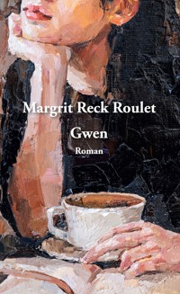 Gwen - Margrit Reck Roulet - E-Book