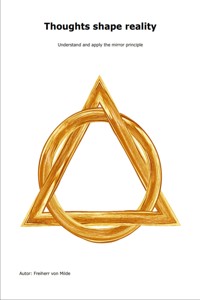 Thoughts shape reality - Milde Freiherr von - E-Book