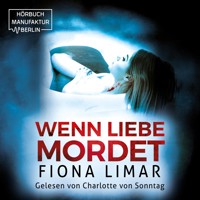 Wenn Liebe mordet - Brandenburg-Krimis, Band 7 (ungekürzt) - Fiona Limar - Hörbuch