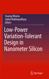 Low-Power Variation-Tolerant Design in Nanometer Silicon -  - E-Book