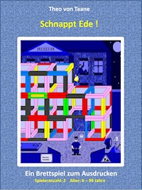 Schnappt Ede !  - 2 Spieler Probeversion - Kreativ & Spaß: Ein spannendes Brettspiel im 3D Design - Theo von Taane - kostenlos E-Book