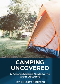Camping Uncovered - Kingston Rivers - E-Book