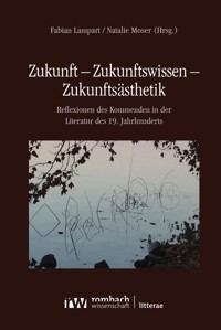 Zukunft – Zukunftswissen – Zukunftsästhetik -  - E-Book