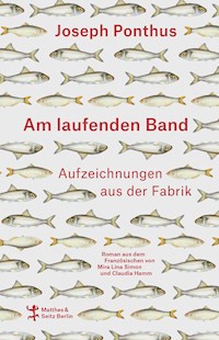 Am laufenden Band - Joseph Ponthus - E-Book