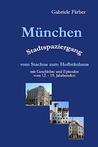 München Stadtspaziergang vom Stachus zum Hofbräuhaus - Gabriele Färber - E-Book